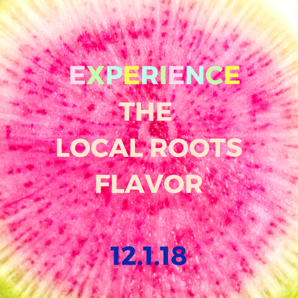 Experience The Local Roots Flavor