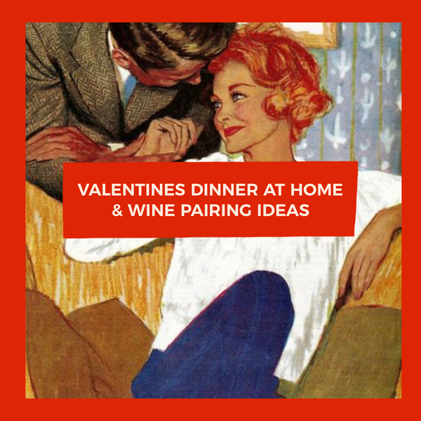 Wine Pairings For A Valentine's Day Dinner At Home